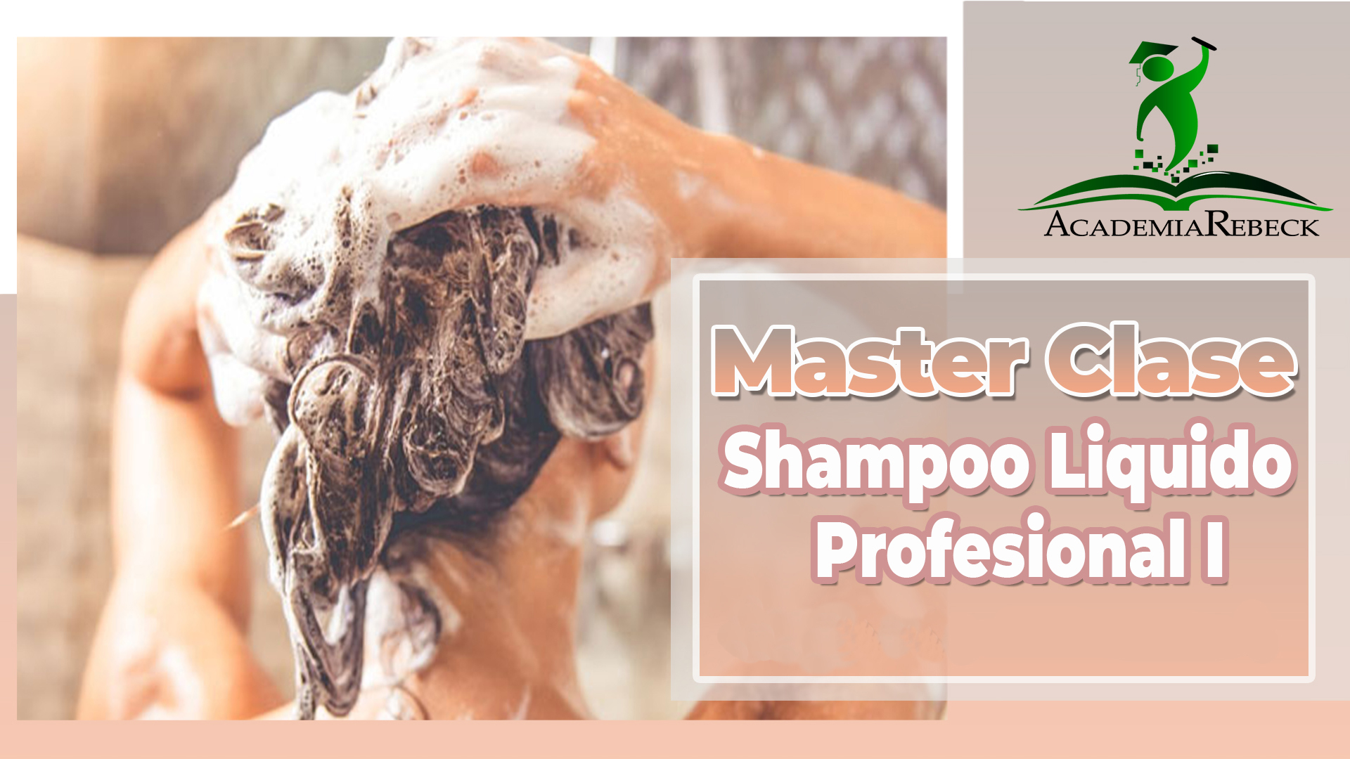 Master Clases de Shampoo Profesional I