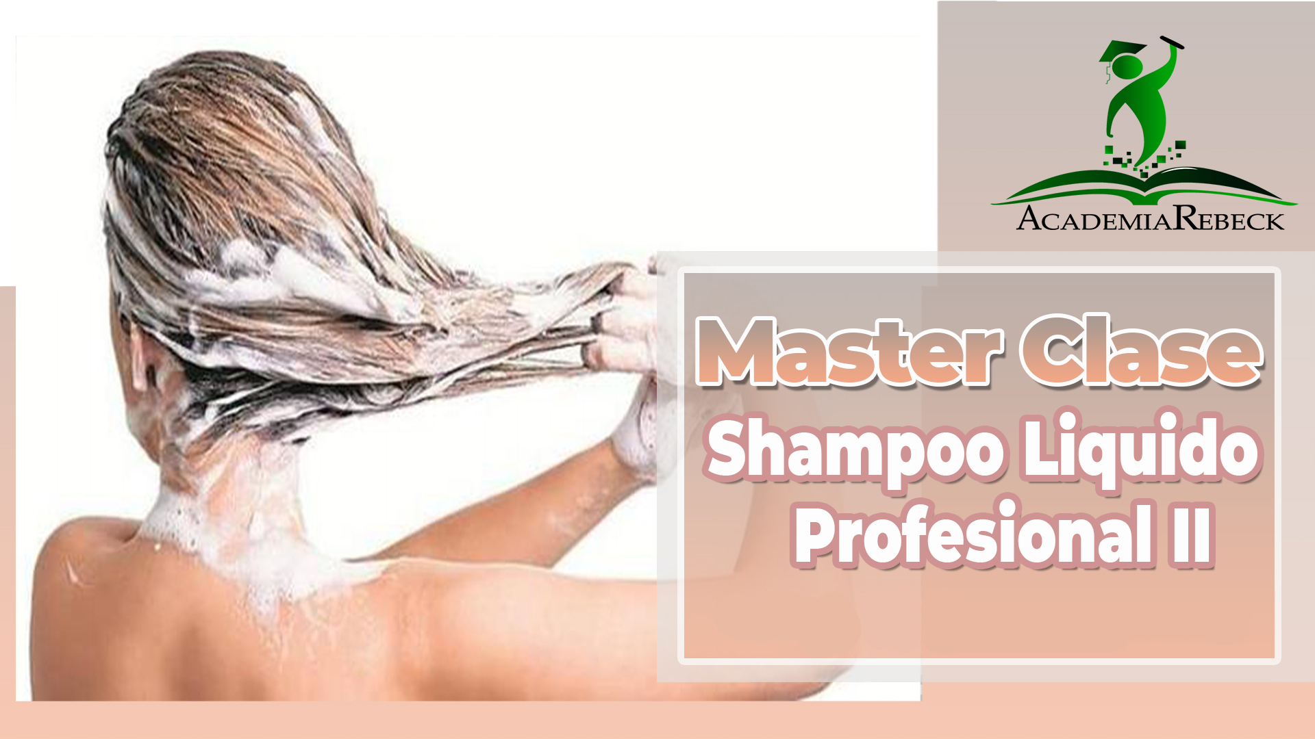 Master Clases de Shampoo Profesional II